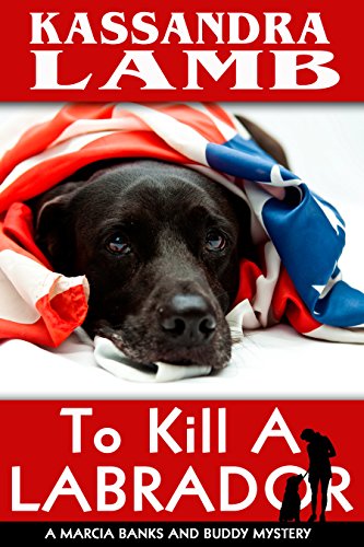 Cover for To Kill a Labrador (The Marcia Banks and Buddy Cozy Mysteries Book 1)