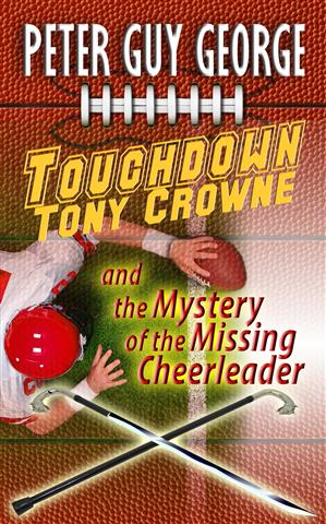 Cover for Touchdown Tony Crowne and the Mystery of the Missing Cheerleader
