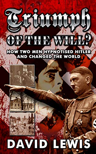Cover for Triumph of the Will?: How Two Men Hypnotised Hitler and Changed the World