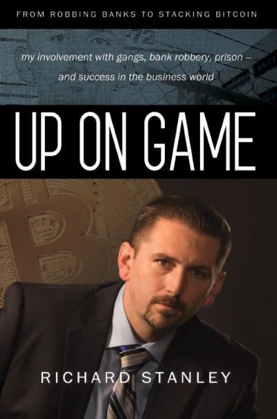 Cover for Up on Game: From Robbing Banks to Stacking Bitcoin