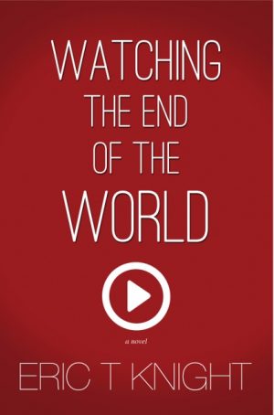 Cover for Watching the End of the World