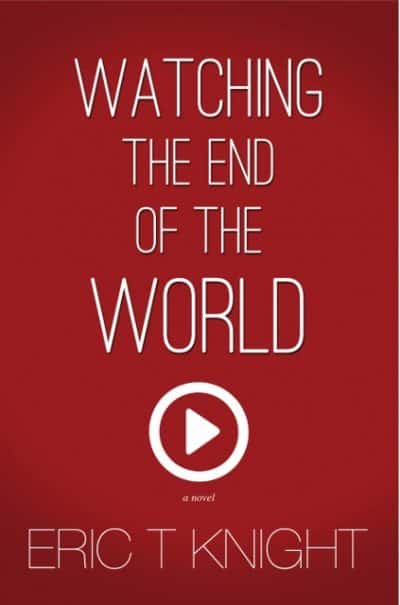 Cover for Watching the End of the World