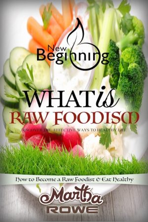 Cover for What is Raw Foodism and How to Become a Raw Foodist