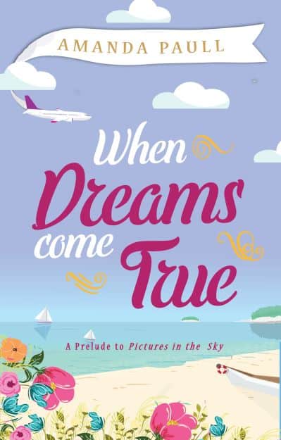 Cover for When Dreams Come True: A prequel to Pictures in the Sky