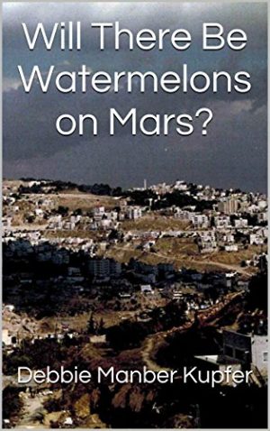 Cover for Will There Be Watermelons on Mars?