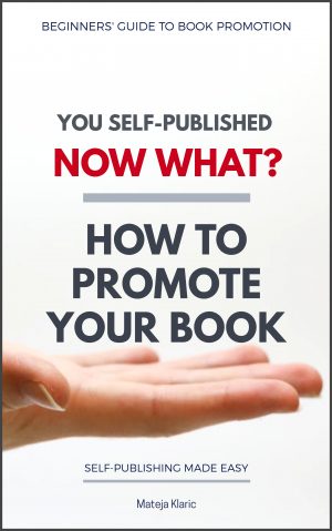 Cover for You Self-Published, Now What? How to Promote Your Book