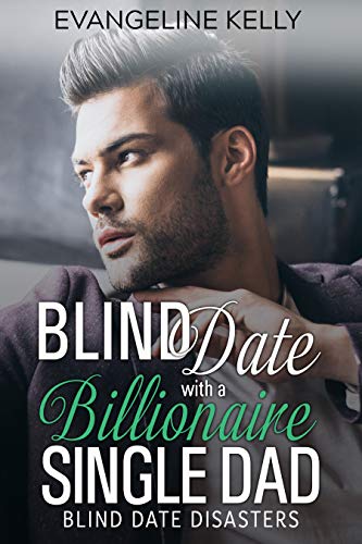 Cover for Blind Date with a Billionaire Single Dad