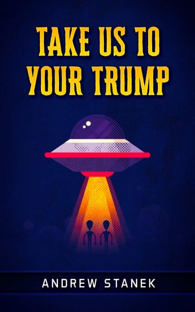 Cover for Take Us to Your Trump