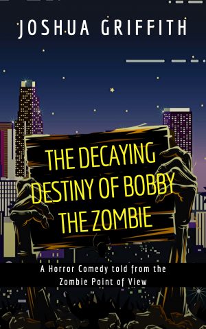 Cover for The Decaying Destiny of Bobby the Zombie