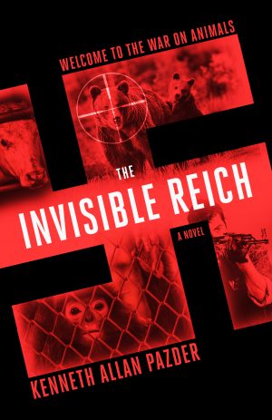 Cover for The Invisible Reich: Welcome to the War on Animals