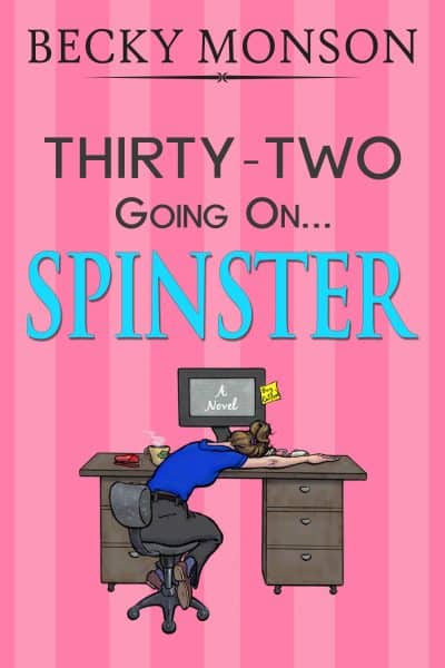 Cover for Thirty-Two Going on Spinster