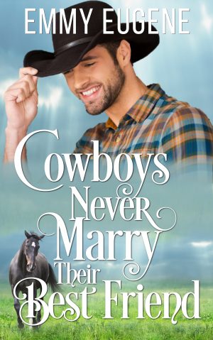 Cover for Cowboys Never Marry Their Best Friend