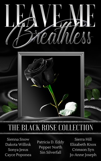 Cover for Leave Me Breathless: The Black Rose Collection