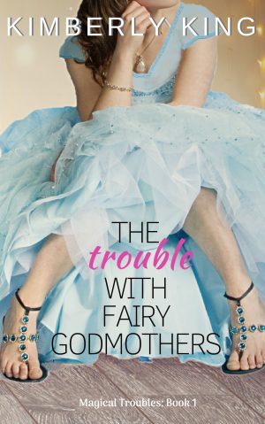 Cover for The Trouble with Fairy Godmothers