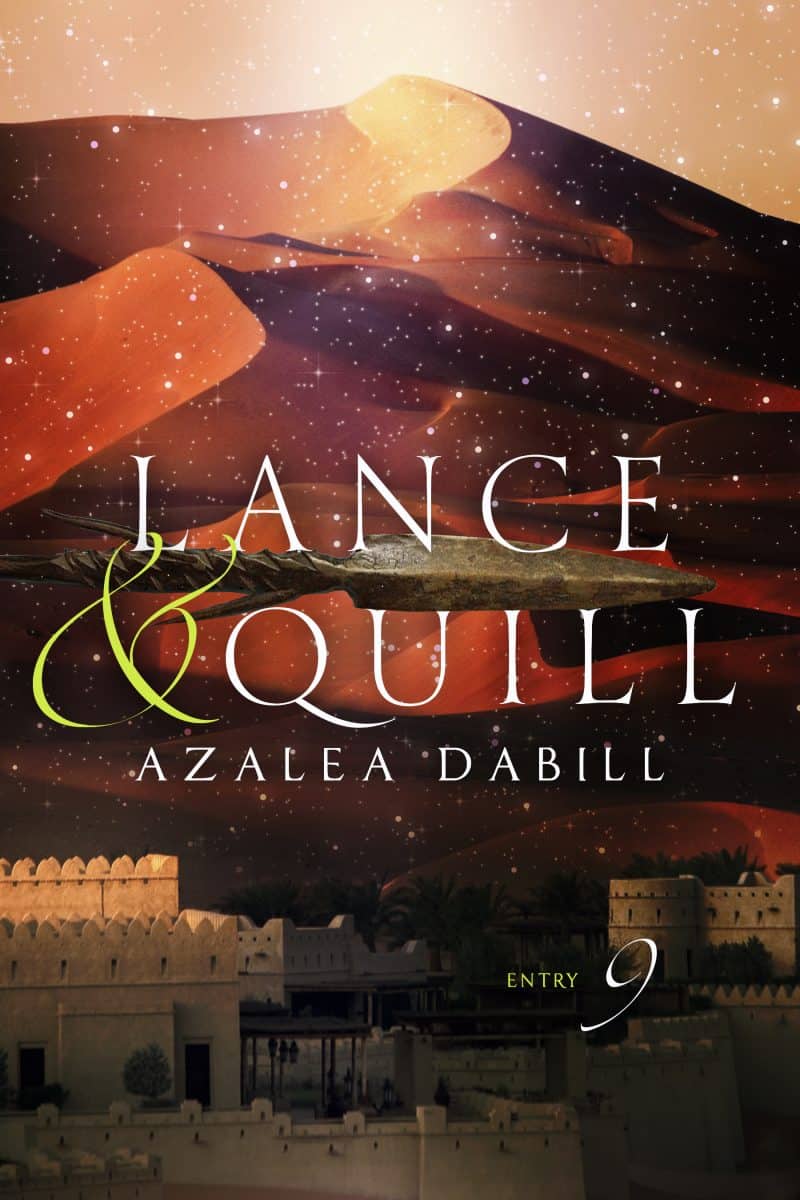 Cover for Lance and Quill: Will the girl who desired a scribe's cushion in the caliph's court find richer things than rosewater and immortal poetry in the desert sands?