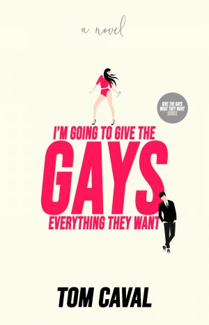 Cover for I’m Going to Give the Gays Everything They Want