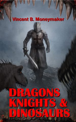 Cover for Dragons, Knights & Dinosaurs