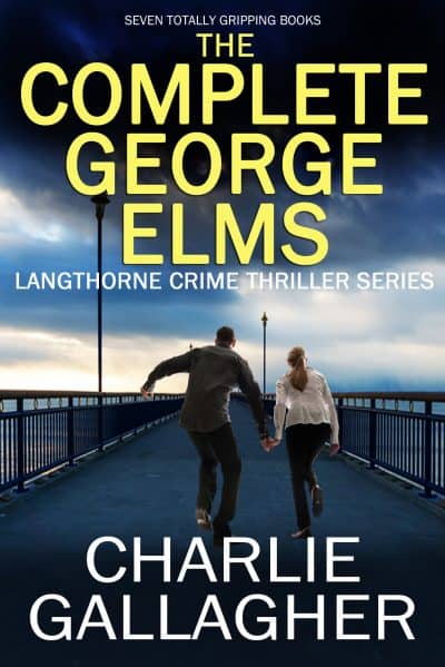 Cover for The Complete George Elms Langthorne Crime Thriller Series