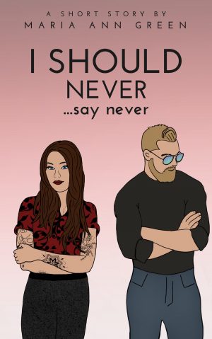 Cover for I Should Never...Say Never: A Short Story