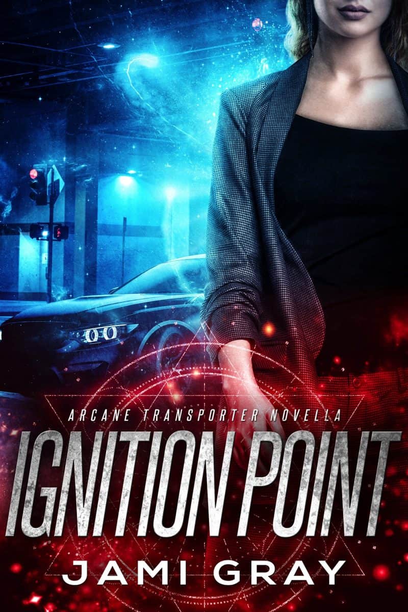 Cover for Ignition Point, an Arcane Transporter novella!