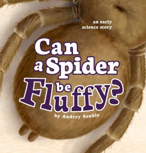Cover for Can a Spider Be Fluffy?