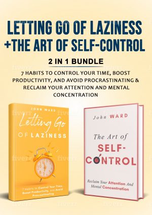 Cover for Letting Go Of Laziness + The Art of Self-Control