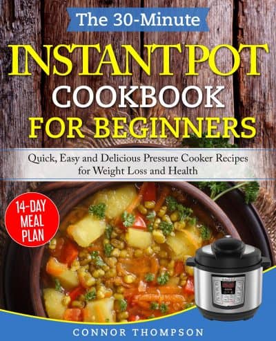 Cover for The 30-Minute Instant Pot Cookbook for Beginners