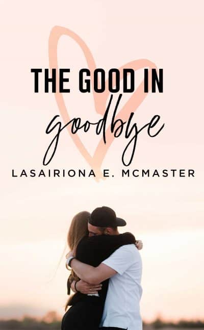 Cover for The Good in Goodbye