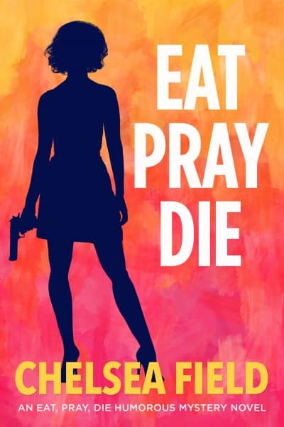 Cover for Eat, Pray, Die
