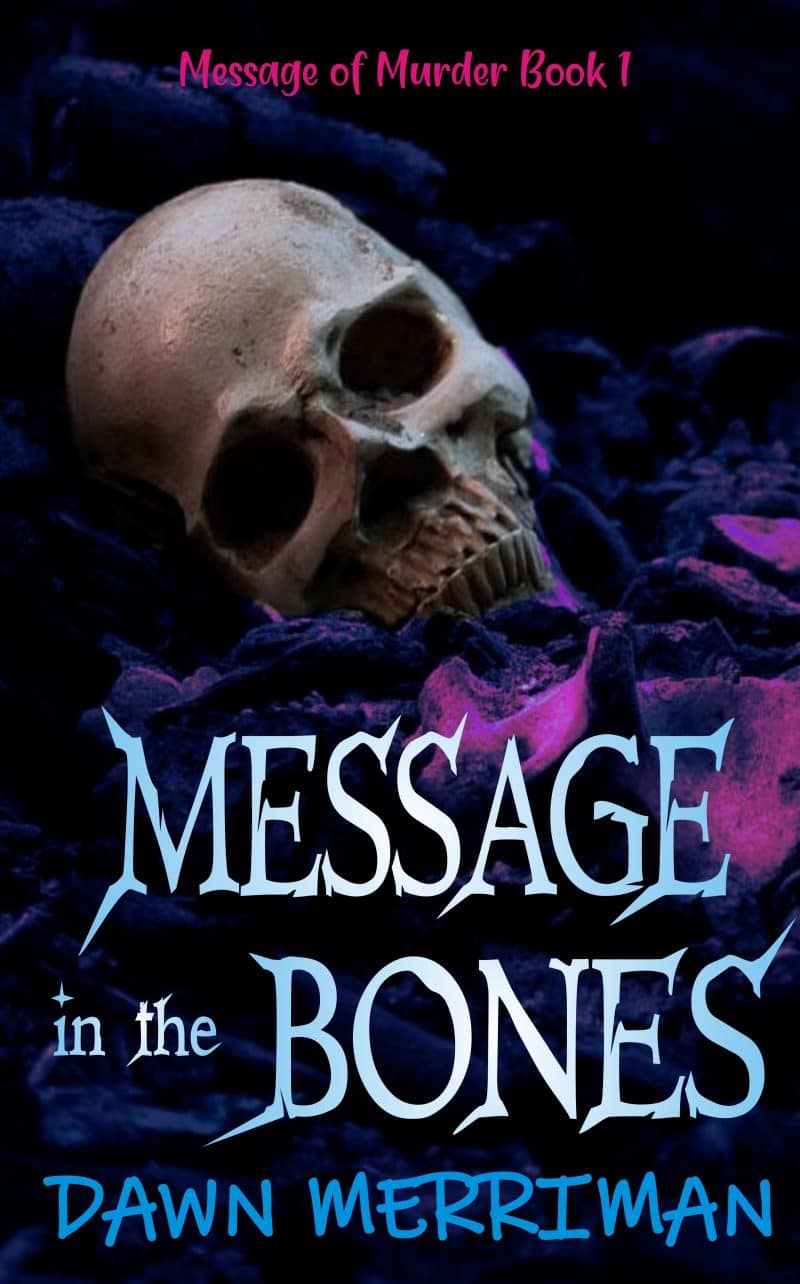 Cover for MESSAGE in the BONES: A small town murder mystery with a psychic twist