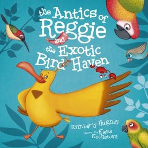 Cover for The Antics of Reggie and the Exotic Bird Haven