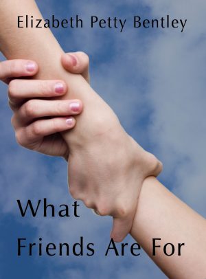 Cover for What Friends Are For