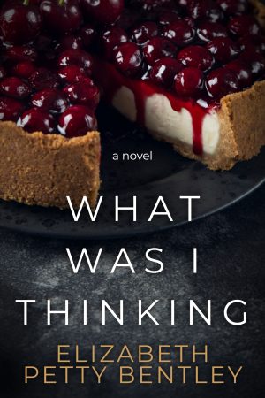 Cover for What Was I Thinking?