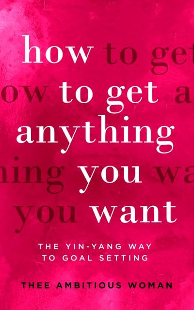 Cover for How to Get Anything You Want: The Yin-Yang Way to Goal Setting