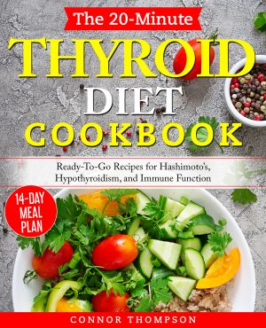 Cover for The 20-Minute Thyroid Diet Cookbook