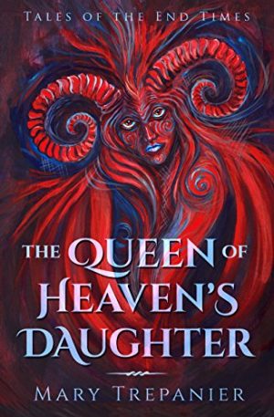 Cover for The Queen of Heaven's Daughter