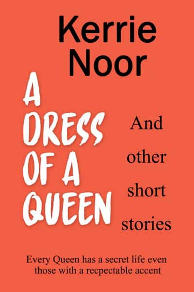 Cover for A Dress For A Queen And Other Short Stories
