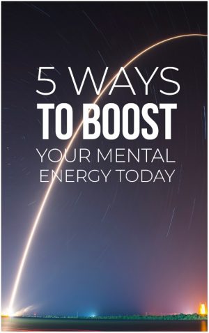 Cover for 5 Ways To Boost Your Mental Energy Today