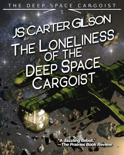 Cover for The Loneliness of the Deep Space Cargoist