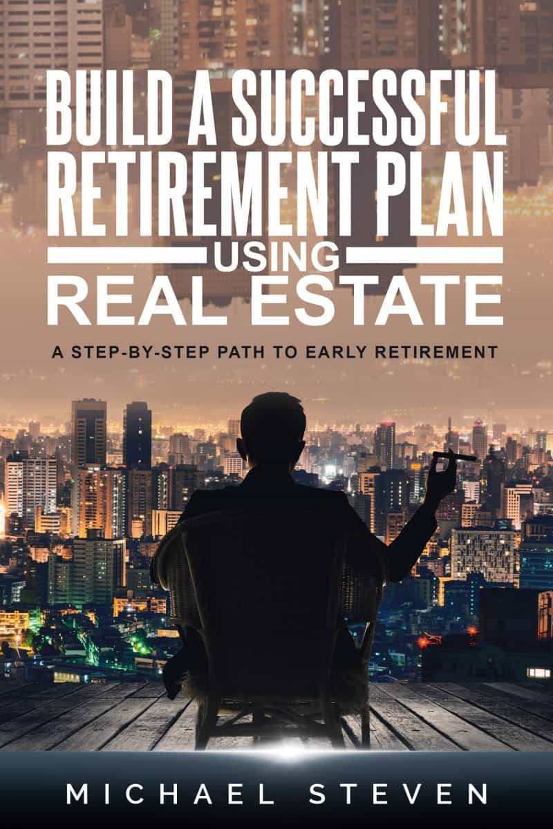 Cover for Build a Successful Retirement Plan Using Real Estate: A Step-by-Step Path to Early Retirement