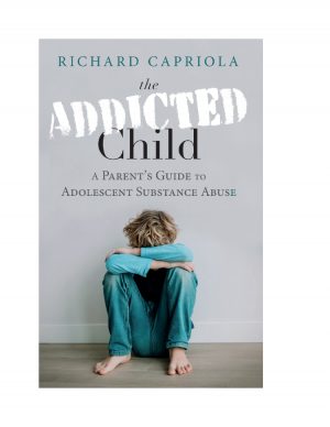 Cover for The Addicted Child: A Parent's Guide to Adolescent Substance Abuse