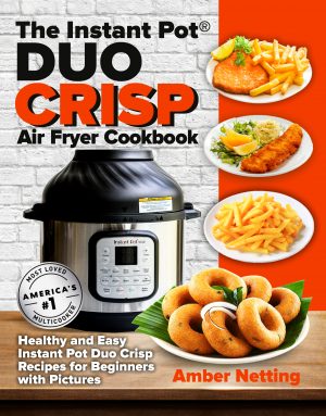 Cover for The Instant Pot® Duo Crisp Air Fryer Cookbook