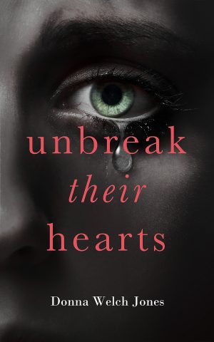 Cover for Unbreak Their Hearts