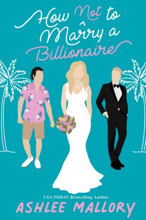 Cover for How Not to Marry a Billionaire