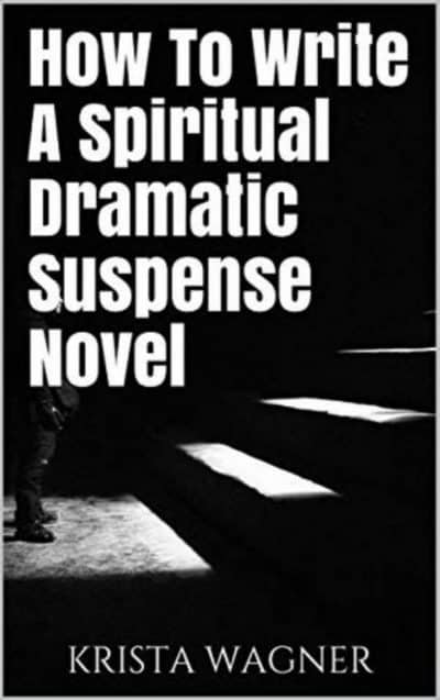 Cover for How to Write a Spiritual Dramatic Suspense Novel