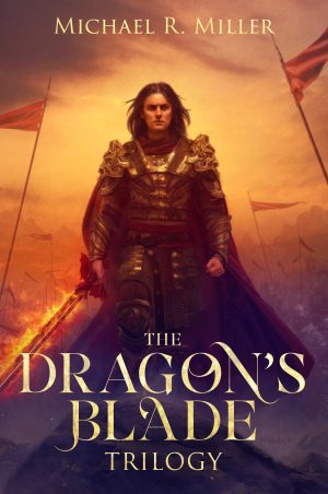 Cover for The Dragon's Blade Trilogy: A Complete Epic Fantasy Series