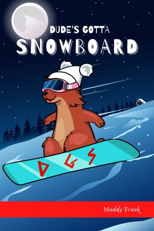 Cover for Dude's Gotta Snowboard