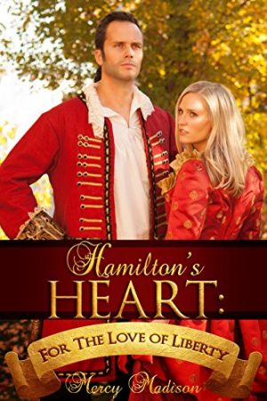Cover for Hamilton's Heart: For the Love of Liberty
