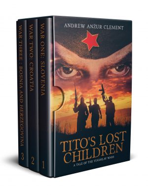 Cover for Tito's Lost Children. A tale of the Yugoslav Wars. The Complete Trilogy.