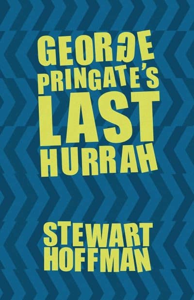 Cover for George Pringate's Last Hurrah